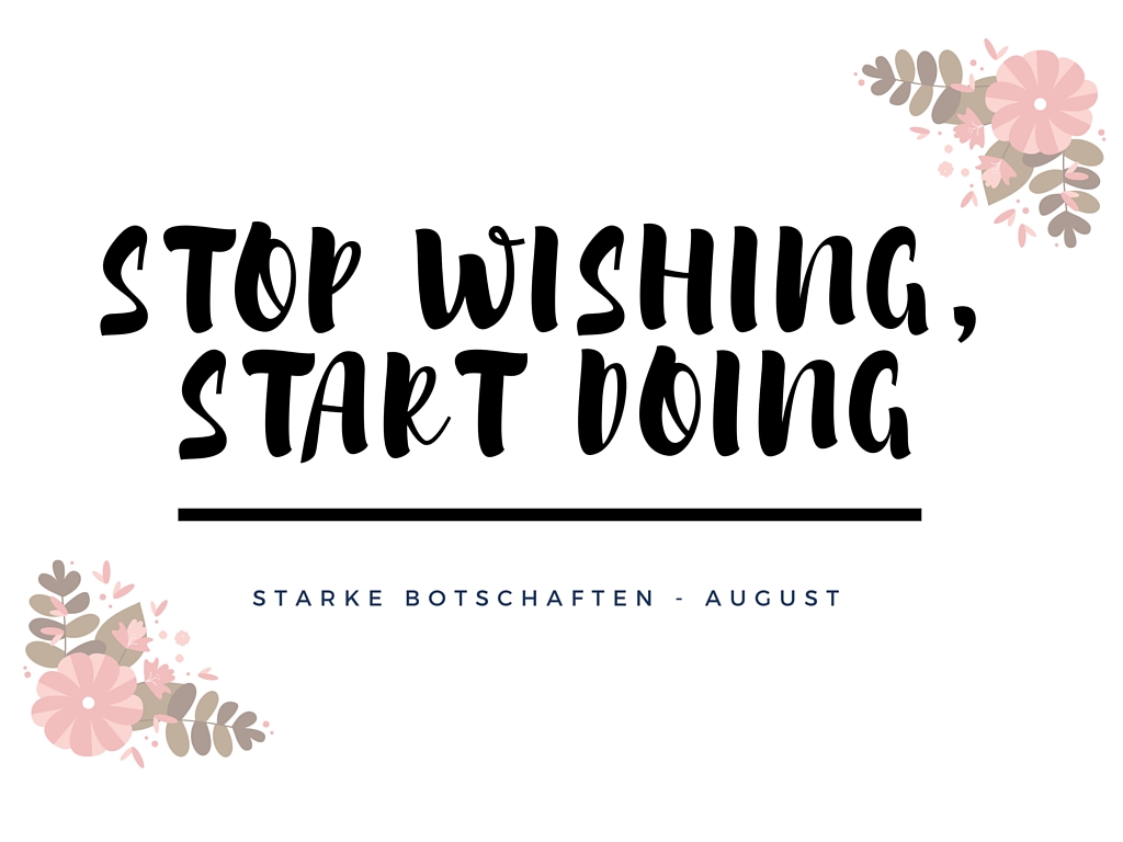 stop wishing start doing